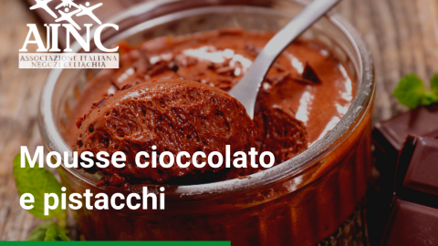 Le ricette di AINC: Mousse cioccolato e pistacchi