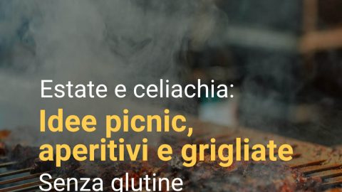 Estate e celiachia: idee per picnic, aperitivi e grigliate senza glutine