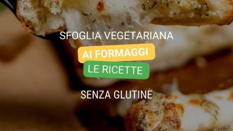 Sfoglia vegetariana ai formaggi senza glutine