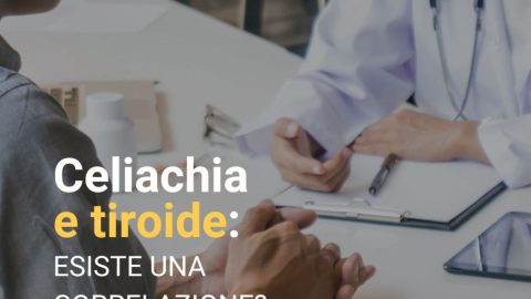 Celiachia e tiroide: esiste una correlazione?