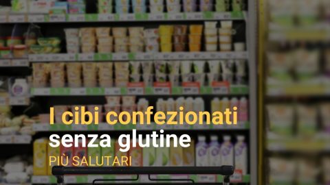 I cibi confezionati senza glutine più salutari: guida pratica