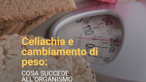 Celiachia e cambiamento di peso: cosa succede all’organismo